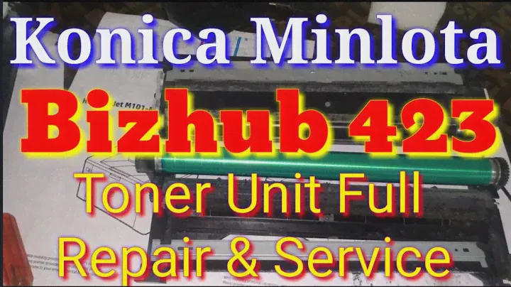 Konica Minolta Bizhub 423 repair/ bizhub 423 tonner unit repair & service / photocopier repair
